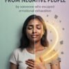 How to Protect Your Energy from Negative People-5 How to Protect Your Energy from Negative People-5